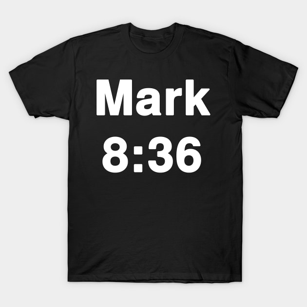 Mark 8:36  Typography T-Shirt by Holy Bible Verses